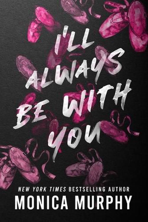 Cover Art for 9781649375988, I’ll Always Be With You (Lancaster Prep, 4) by Monica Murphy