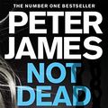 Cover Art for 9780230747265, Not Dead Yet by Peter James