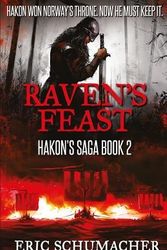Cover Art for 9781545516843, Raven's Feast: Volume 2 (Hakon's Saga) by Eric Schumacher