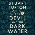 Cover Art for B085QL4C2Q, The Devil and the Dark Water by Stuart Turton