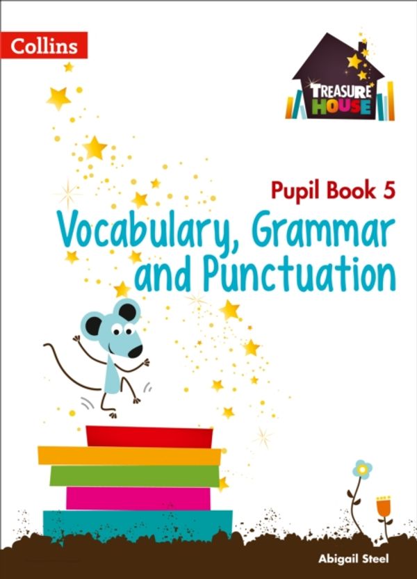 Cover Art for 9780008133320, Year 5 Vocabulary, Grammar and Punctuation Pupil BookTreasure House by Collins UK