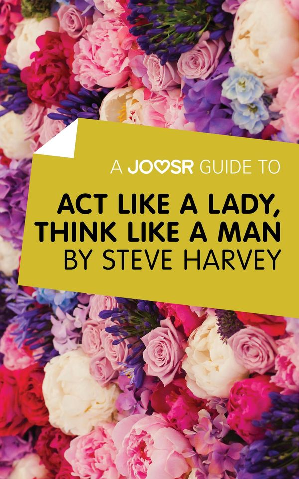 Cover Art for 9781785670220, A Joosr Guide to. Act Like a Lady, Think Like a Man by Steve Harvey by Joosr