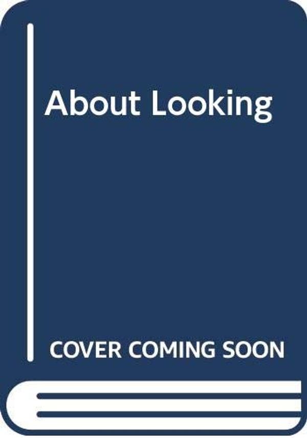 Cover Art for 9780394511245, About Looking by John Berger