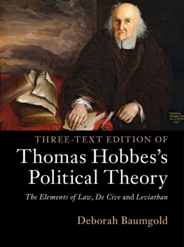 Cover Art for 9781107155237, Three-Text Edition of Thomas Hobbes's Political TheoryThe Elements of Law, De Cive and Leviathan by Unknown