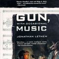 Cover Art for 9780312858780, Gun, with Occasional Music by Jonathan Lethem