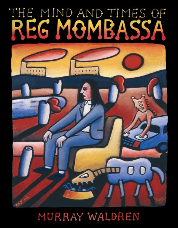 Cover Art for 9780732287894, The Mind and Times of Reg Mombassa by Murray Waldren