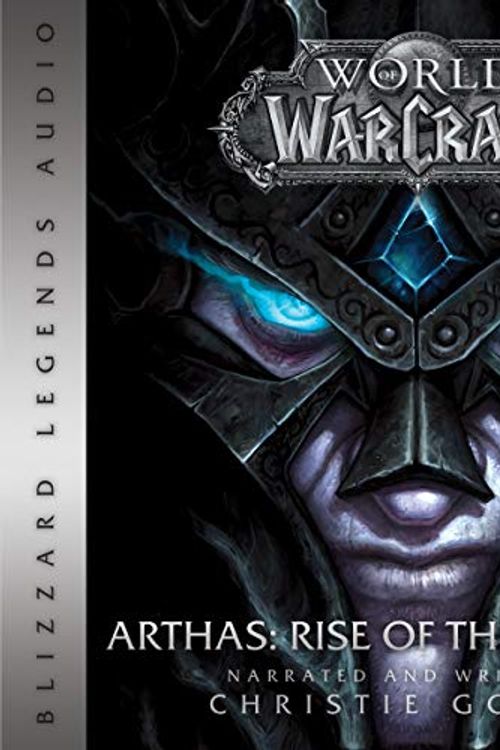 Cover Art for B07NZ7KKMN, World of Warcraft: Arthas - Rise of the Lich King: World of Warcraft: Blizzard Legends by Christie Golden