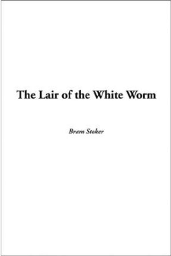 Cover Art for 9781404313941, The Lair of the White Worm, the by Bram Stoker