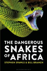 Cover Art for 9781472960269, The Dangerous Snakes of Africa by Steve Spawls, Bill Branch