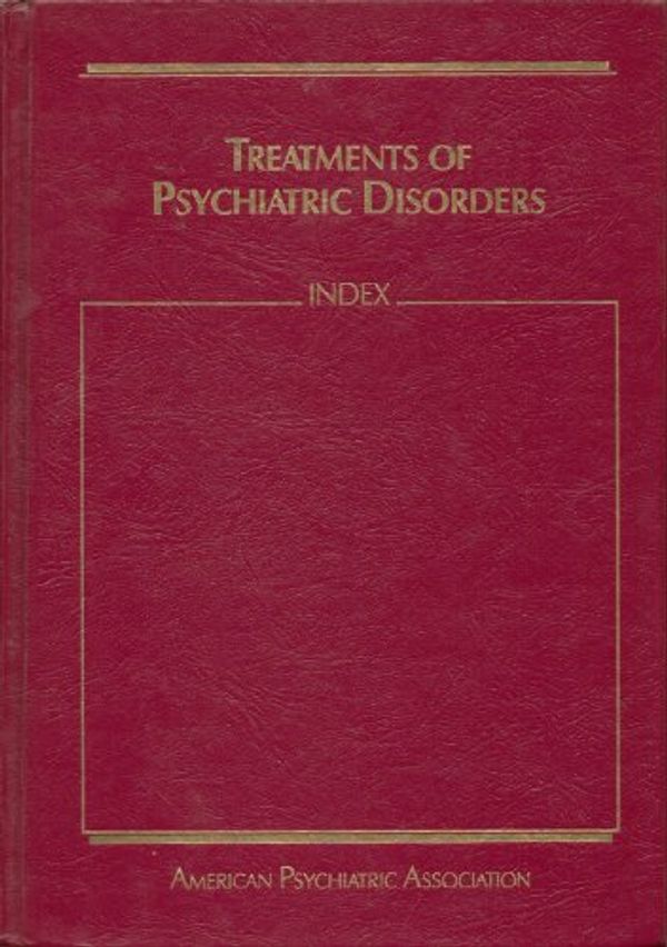 Cover Art for 9780890422052, Treatments of Psychiatric Disorders: A Task Force Report of the American Psychiatric Association, Index by American Psychiatric Association