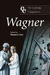 Cover Art for 9780521644396, The Cambridge Companion to Wagner by Thomas S. Grey