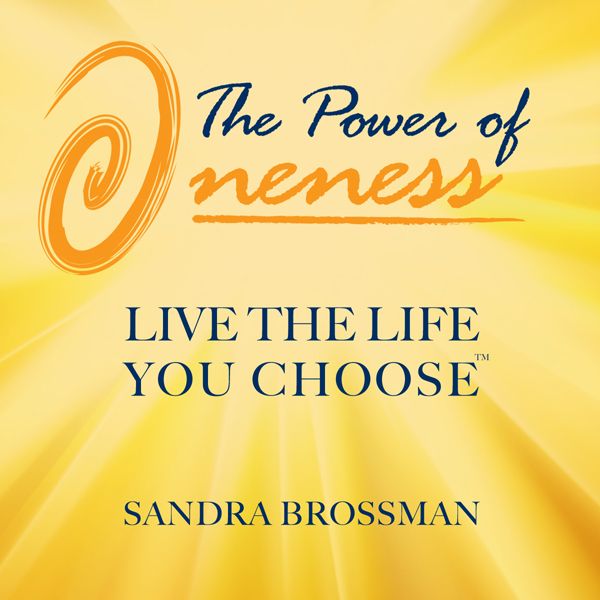 Cover Art for B008F9L9A8, The Power of Oneness: Live the Life You Choose (Unabridged) by Unknown