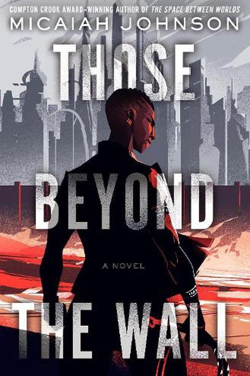 Cover Art for 9780593497500, Those Beyond the Wall: A Novel by Micaiah Johnson