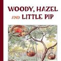 Cover Art for 9781782507284, Woody, Hazel and Little Pip by Elsa Beskow