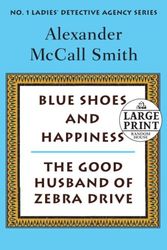 Cover Art for 9780739328309, Blue Shoes and Happiness/The Good Husband of Zebra Drive by McCall Smith, Alexander