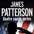 Cover Art for B00ICIE5FS, Quatre souris vertes by James Patterson