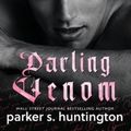 Cover Art for 9781950209040, Darling Venom: A Best Friend's Brother Romance by Parker S. Huntington