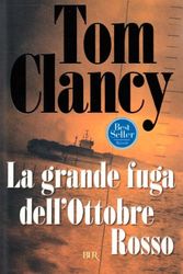 Cover Art for 9788817113380, La grande fuga dell'ottobre rosso by Tom Clancy