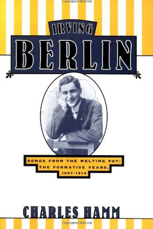 Cover Art for 9780195071887, Irving Berlin: Songs from the Melting Pot: The Formative Years, 1907-1914 by Charles Hamm