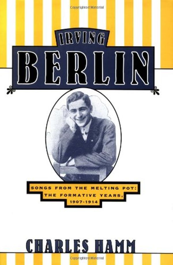Cover Art for 9780195071887, Irving Berlin: Songs from the Melting Pot: The Formative Years, 1907-1914 by Charles Hamm