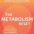 Cover Art for 9781761265846, The Metabolism Reset by Lara Briden