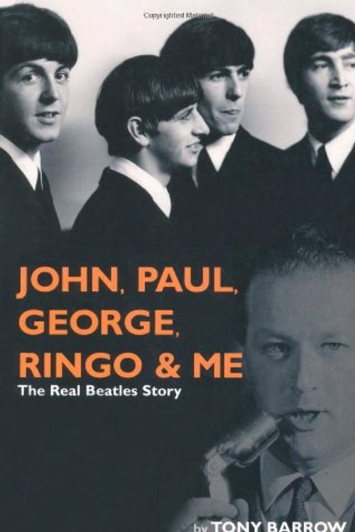 Cover Art for 9781560258827, John, Paul, George, Ringo and Me by Tony Barrow