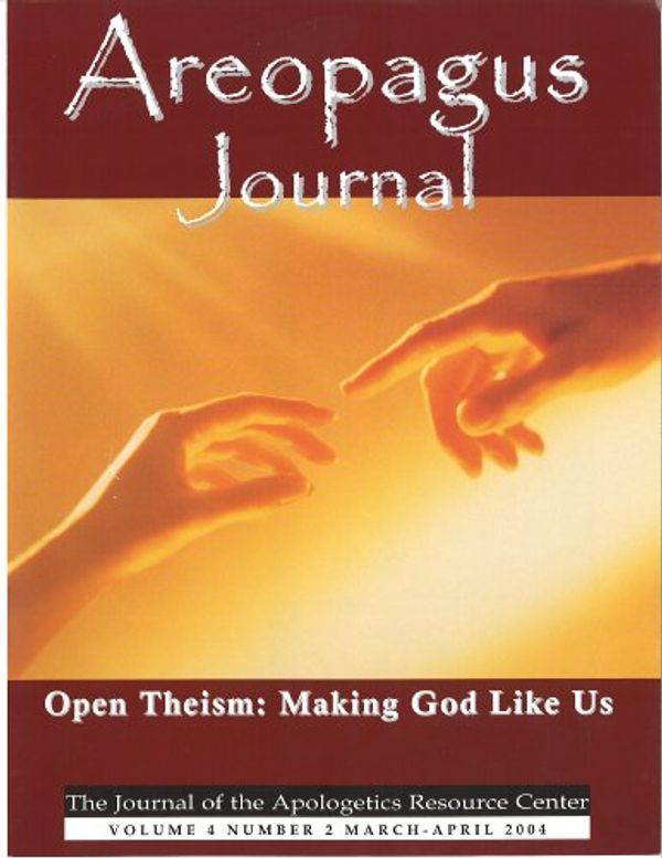 Cover Art for B0079M78T8, Open Theism: Making God Like Us. The Areopagus Journal of the Apologetics Resource Center. Volume 4, Number 1. by Caneday, A.B., Ware, Bruce A., Wright, R.K. McGregor, Hux, Clete