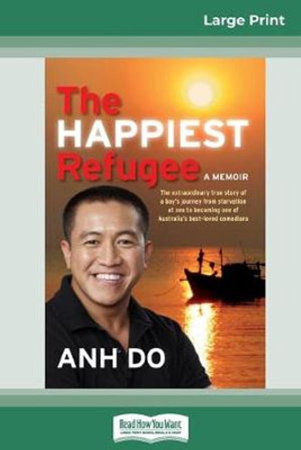 Cover Art for 9780369308153, The Happiest Refugee by Anh Do