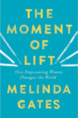 Cover Art for 9781529005509, The Moment of Lift by Melinda Gates