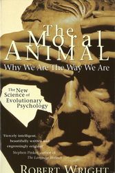 Cover Art for 9780349107042, The Moral Animal: Why We Are The Way We Are by Robert Wright