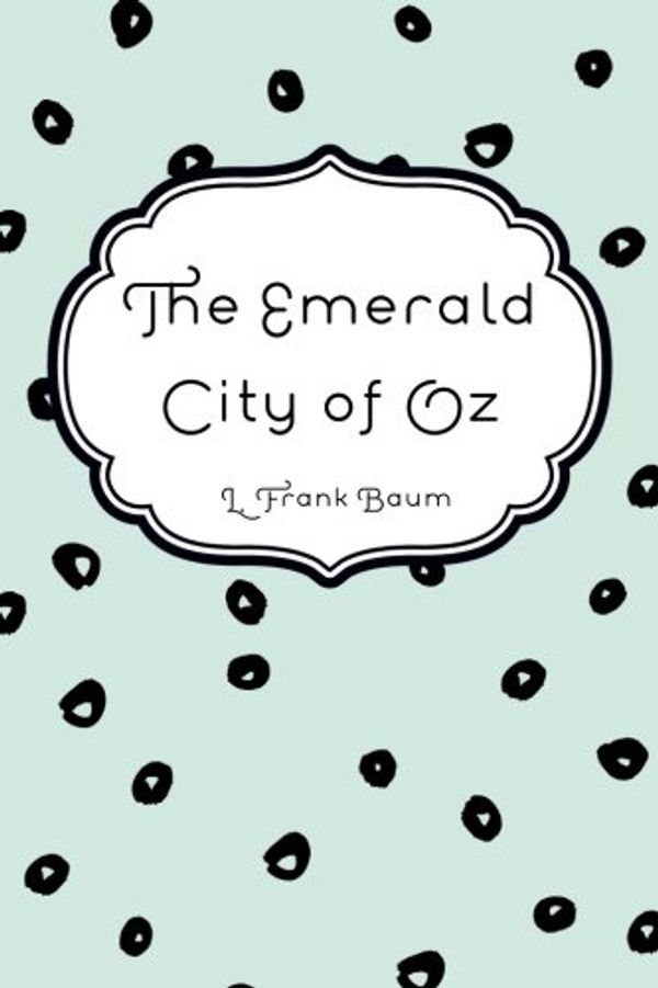 Cover Art for 9781522879343, The Emerald City of Oz by L. Frank Baum