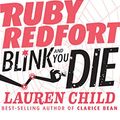 Cover Art for 9781543687767, Ruby Redfort Blink and You Die: Library Edition by Lauren Child
