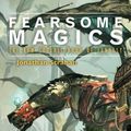 Cover Art for 9781781082133, Fearsome Magics by Frances Hardinge, Garth Nix, K. J. Parker, Ellen Klages, Justina Robson, Kaaron Warren
