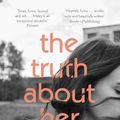 Cover Art for 9781460759172, The Truth About Her by Jacqueline Maley