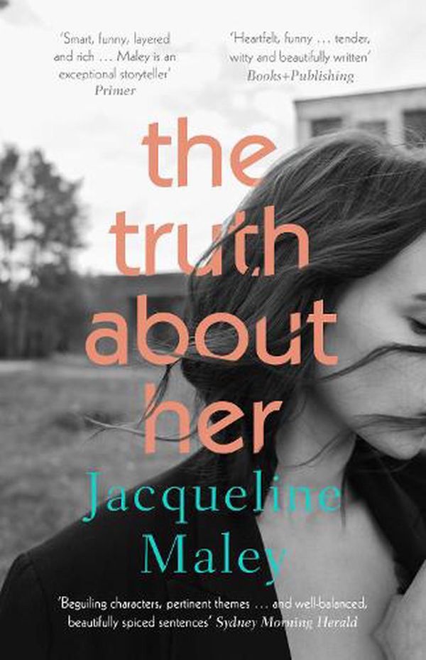 Cover Art for 9781460759172, The Truth About Her by Jacqueline Maley