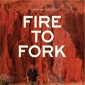 Cover Art for 9780648464631, Fire To Fork: Adventure Cooking by Harry Fisher