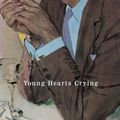 Cover Art for 9780099518648, Young Hearts Crying by Richard Yates