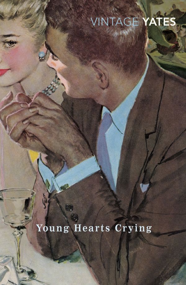 Cover Art for 9780099518648, Young Hearts Crying by Richard Yates