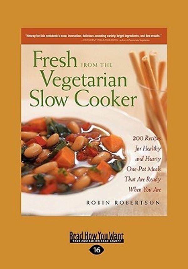 Cover Art for 9781458764331, Fresh from the Vegetarian Slow Cooker by Robin Robertson