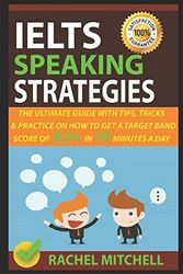 Cover Art for 9781549720727, IELTS Speaking Strategies: The Ultimate Guide With Tips, Tricks, And Practice On How To Get A Target Band Score Of 8.0+ In 10 Minutes A Day by RACHEL MITCHELL