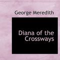 Cover Art for 9780554221632, Diana of the Crossways by George Meredith