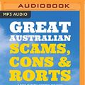 Cover Art for 9781489424075, Great Australian Scams, Cons and Rorts: A Book of Dodgy Schemes and Crazy Dreams from the Bush to the City by Jim Haynes