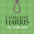 Cover Art for 9781409147718, Last Scene Alive: An Aurora Teagarden Novel by Charlaine Harris