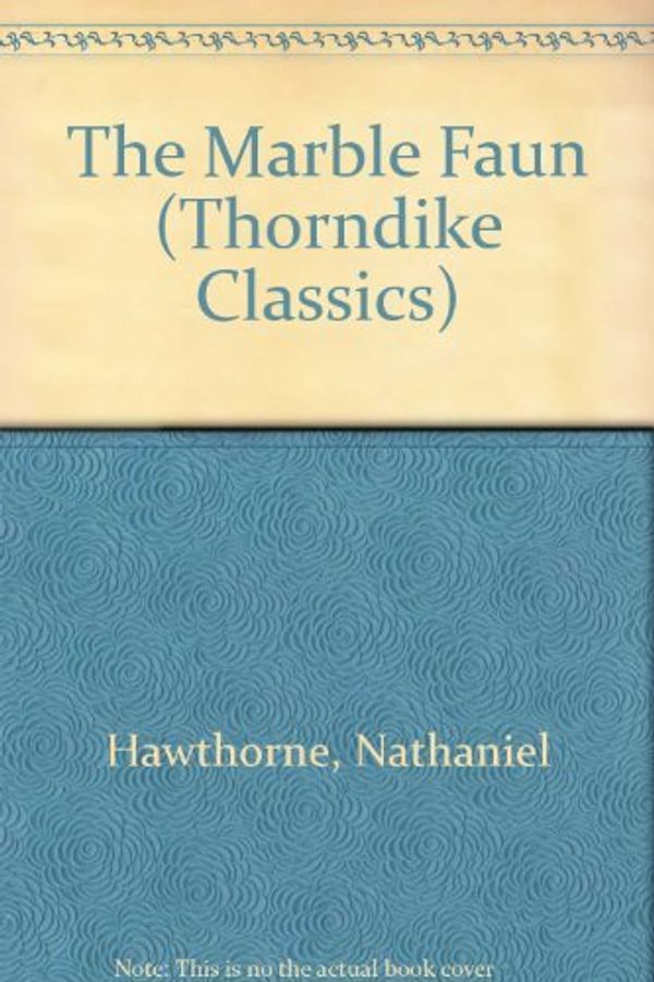 Cover Art for 9780786261062, The Marble Faun by Nathaniel Hawthorne