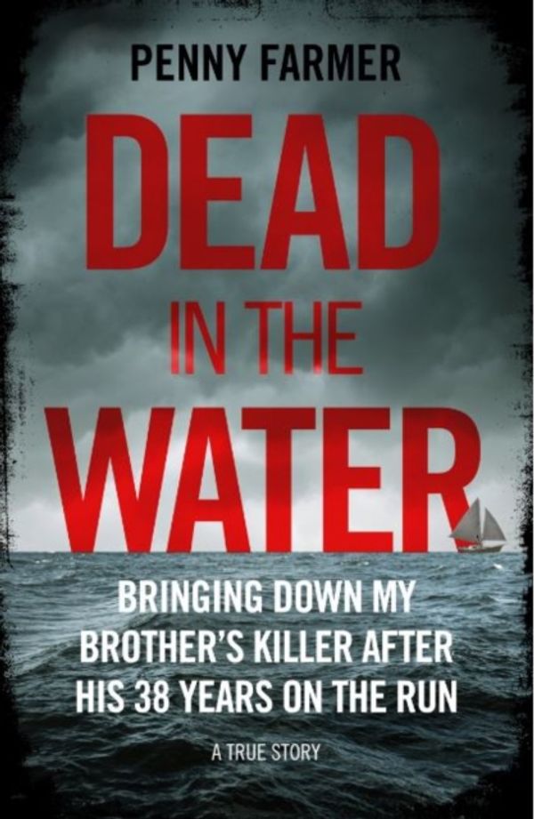 Cover Art for 9781786069665, Dead In The Water by Penny Farmer