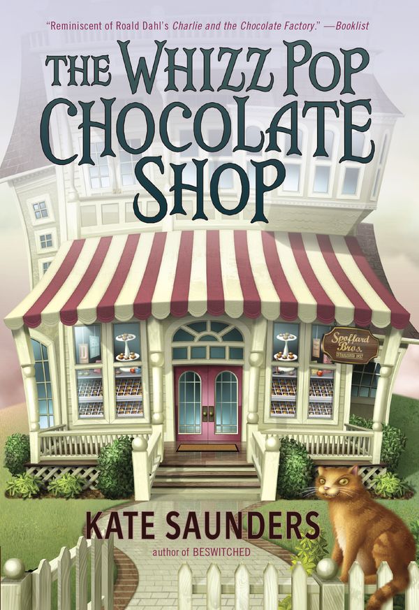 Cover Art for 9780385743020, The Whizz Pop Chocolate Shop by Kate Saunders