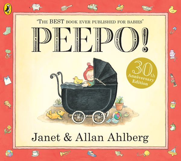 Cover Art for 9780141337418, Peepo! 30th Anniversary Edition by Allan Ahlberg, Janet Ahlberg
