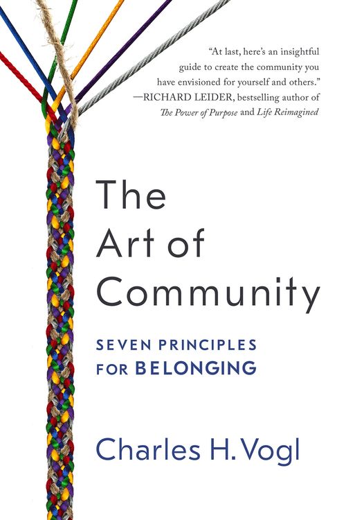 Cover Art for 9781626568419, The Art of CommunityNine Principles for Belonging by Charles Vogl