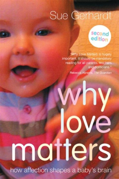 Cover Art for 9780415870535, Why Love Matters by Sue Gerhardt