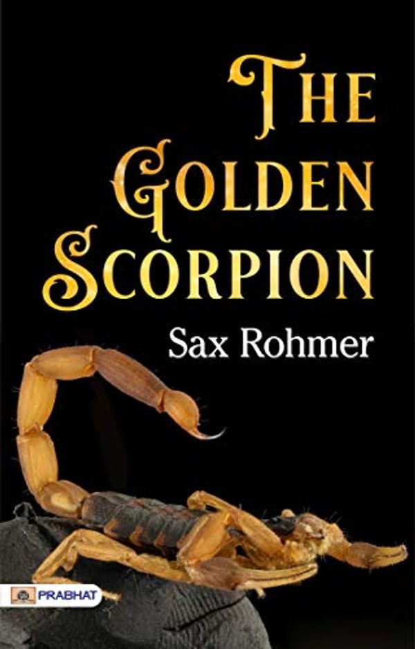 Cover Art for B07R4NSY1J, The Golden Scorpion by Sax Rohmer